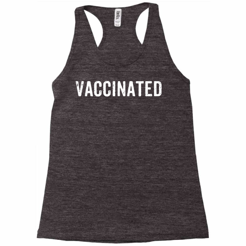 Vaccinated Pro Vaccine T Shirt Racerback Tank by raedobawov | Artistshot