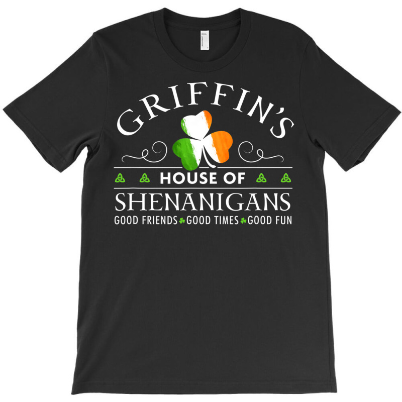 Griffin Shirt House Of Shenanigans St Patricks Day T Shirt T-shirt | Artistshot