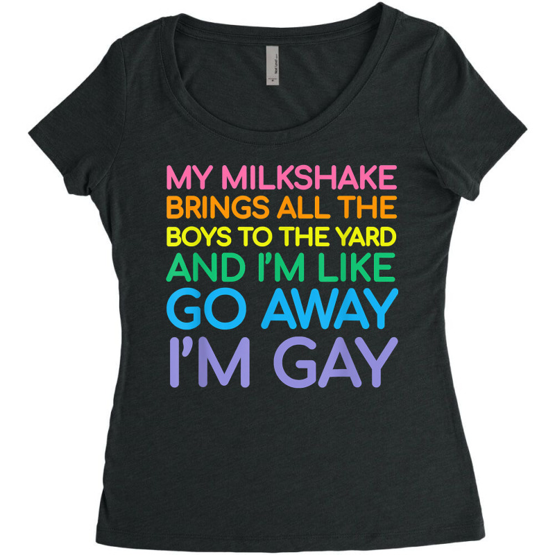 Gay Lesbian Flag Pride Rainbow Lgbt Funny Queer My Milkshake Women's Triblend Scoop T-shirt by JonathonBarringer | Artistshot