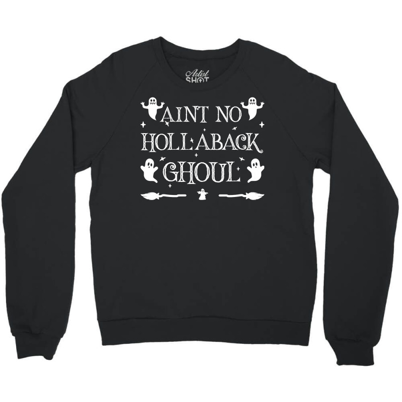 Womens Ain't No Hollaback Ghoul Halloween Boo Halloween Costume Vneck Crewneck Sweatshirt | Artistshot