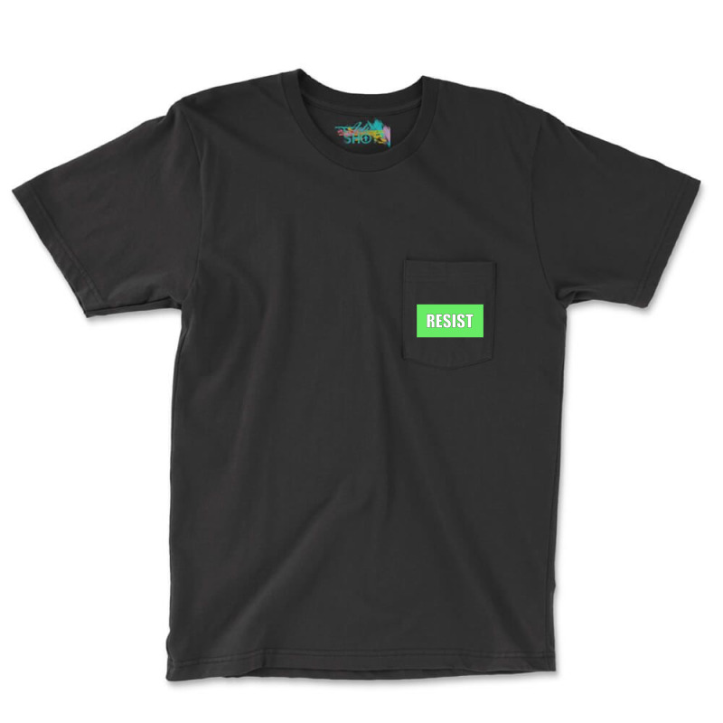 Resist Protest Products (green) Pocket T-shirt | Artistshot