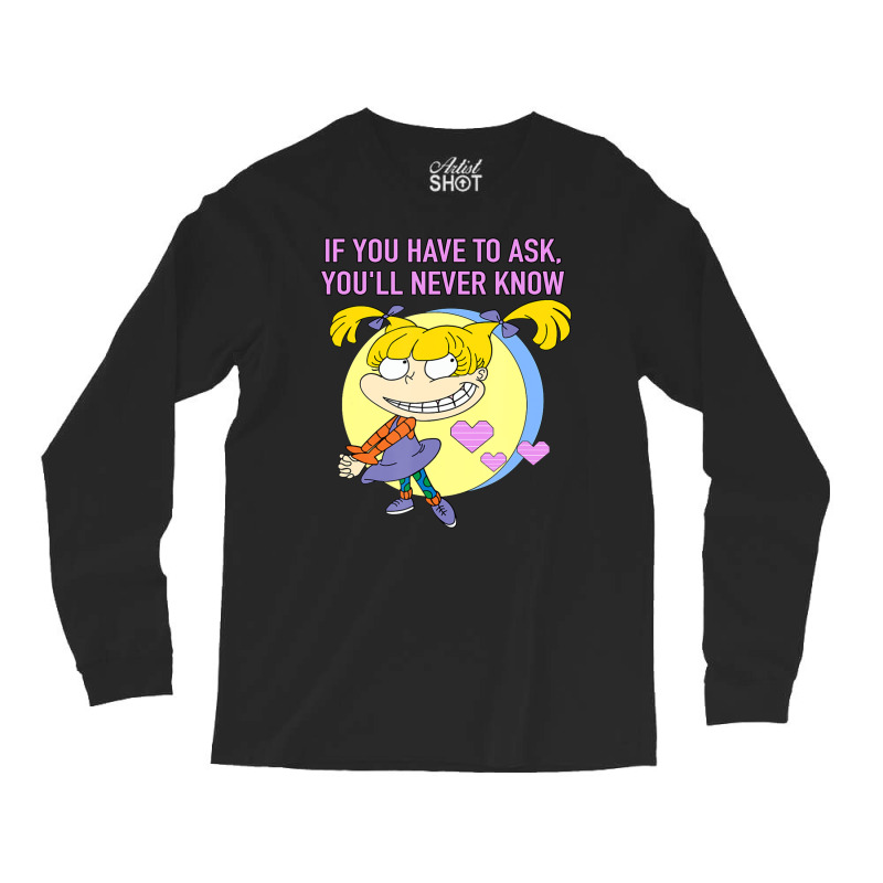 Mademark X Rugrats Angelica If You Have To Ask, You'll Never Know Long Sleeve Shirts by Kandurip541 | Artistshot