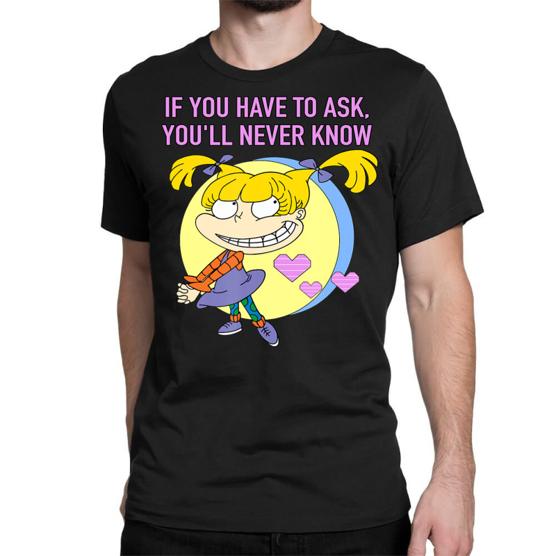 Mademark X Rugrats Angelica If You Have To Ask, You'll Never Know Classic T-shirt by Kandurip541 | Artistshot