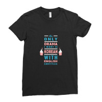 The Only Drama I Want Is Korean With English Subtitles Ladies Fitted T-shirt | Artistshot