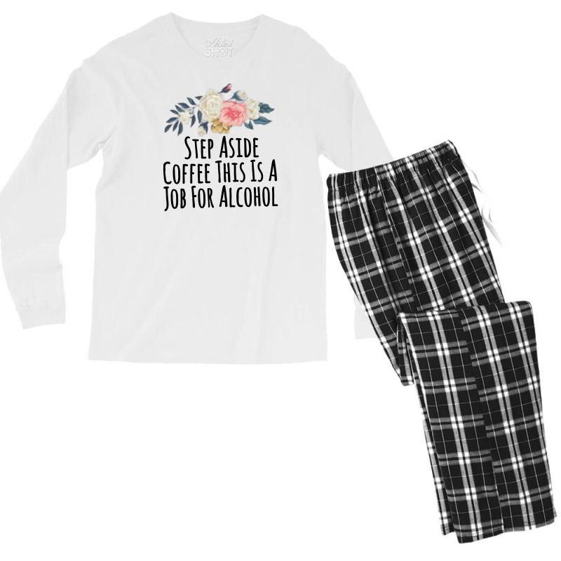 Step Aside Coffee This Is A Job For Alcohol Men's Long Sleeve Pajama Set by thebestisback | Artistshot