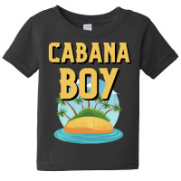 Cabana Boy T  Shirt Cabana Boy At Your Service Summer Vacations. T  Sh Baby Tee | Artistshot