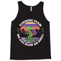 Turtle Running Team   We Are Slow As Shell Funny Running Tank Top Tank Top | Artistshot