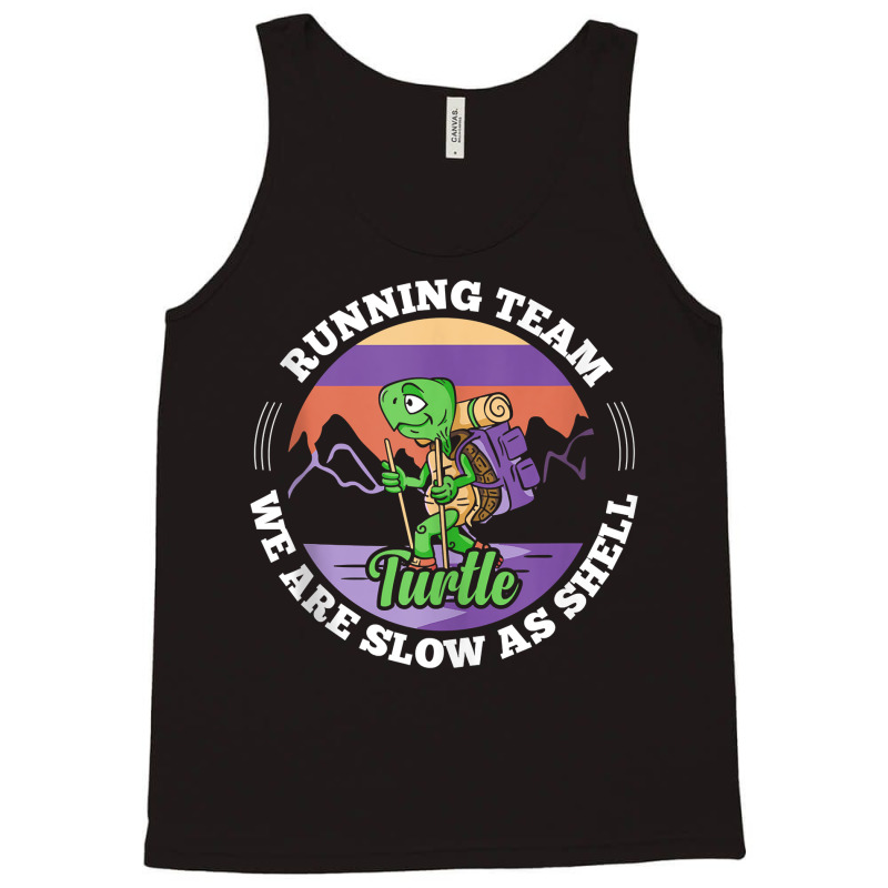 Turtle Running Team   We Are Slow As Shell Funny Running Tank Top Tank Top by zheralalumo | Artistshot