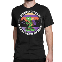 Turtle Running Team   We Are Slow As Shell Funny Running Tank Top Classic T-shirt | Artistshot