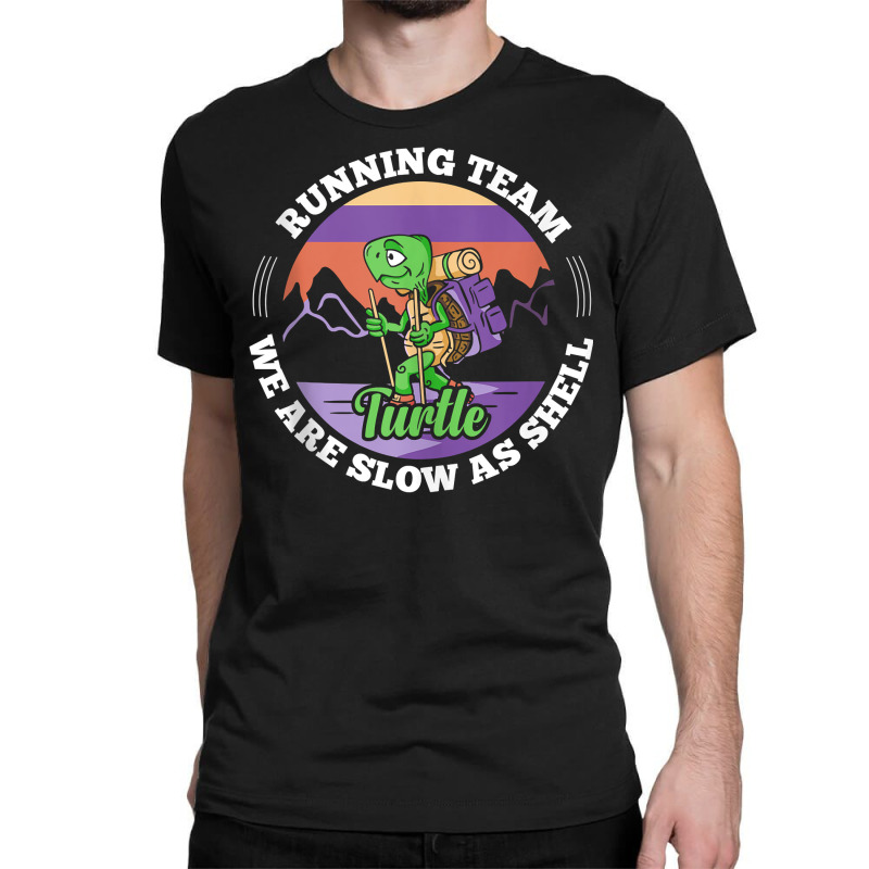 Turtle Running Team   We Are Slow As Shell Funny Running Tank Top Classic T-shirt by zheralalumo | Artistshot