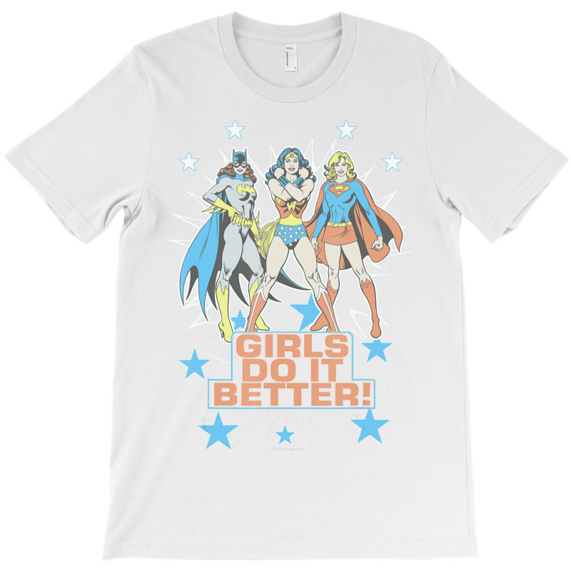 Wonder Woman Supergirl Batgirl Girls Do It Better T-shirt | Artistshot