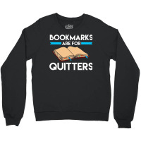 Bookmarks Are For Quitters Funny Reading Long Sleeve T Shirt Crewneck Sweatshirt | Artistshot