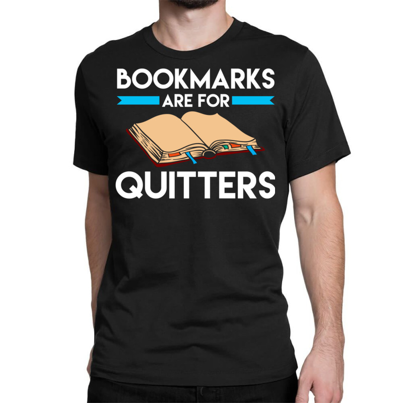 Bookmarks Are For Quitters Funny Reading Long Sleeve T Shirt Classic T-shirt by cm-arts | Artistshot