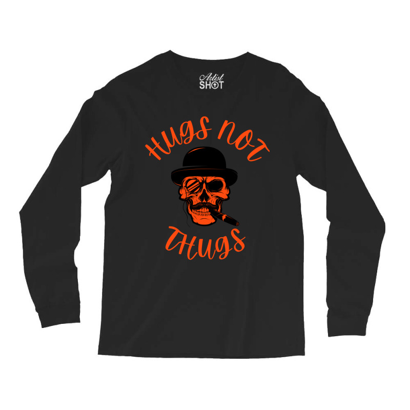 Hugs Not Thugs Because We Love Dogs Long Sleeve Shirts | Artistshot