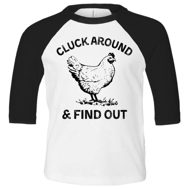 Cluck Around And Find Out Funny Chicken Adult Humor Tank Top Toddler 3/4 Sleeve Tee by cm-arts | Artistshot