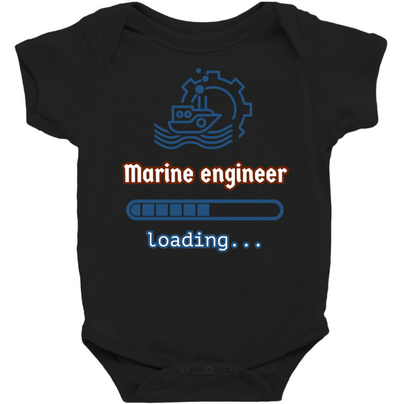 Loading To Marine Engineer T Shirt Baby Bodysuit by fallaciousrealize | Artistshot