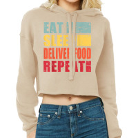 Eat Sleep Deliver Food Repeat T Shirt Cropped Hoodie | Artistshot