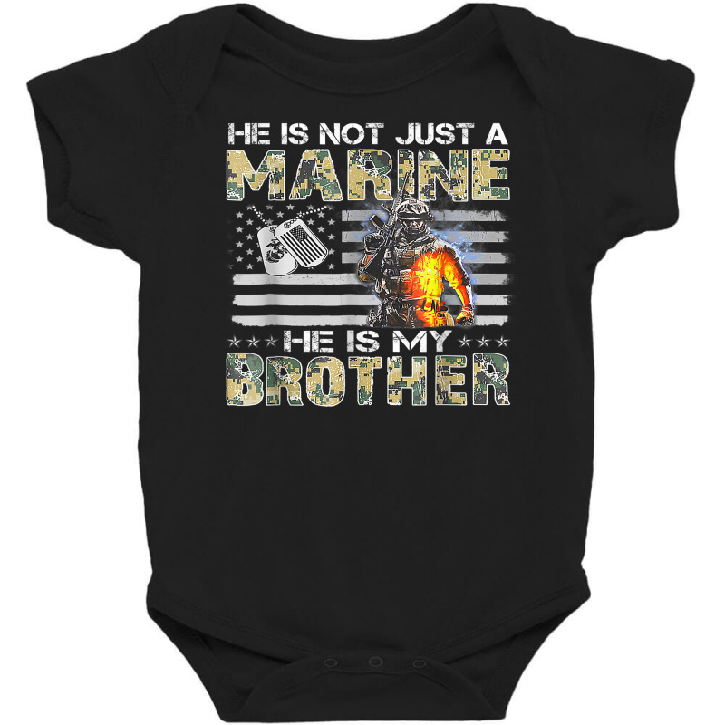 He Is Not Just Marine He Is My Brother Sisters Brothers T Shirt Baby Bodysuit by cm-arts | Artistshot