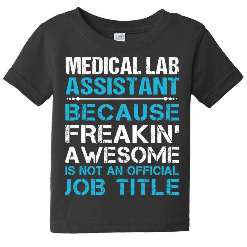 Medical Lab Assistant   Freaking Awesome T Shirt Baby Tee by fallaciousrealize | Artistshot