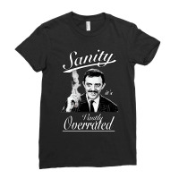 Gomez Addams- Sanity, It_s Vastly Overrated Ladies Fitted T-shirt | Artistshot