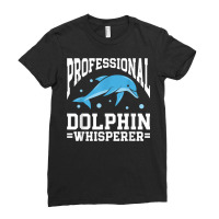 Marine Biology Science Marine Biologist Dolphin Whisperer T Shirt Ladies Fitted T-shirt | Artistshot