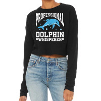 Marine Biology Science Marine Biologist Dolphin Whisperer T Shirt Cropped Sweater | Artistshot