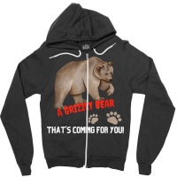 Kid's Funny T Shirt A Grizzly Bear Coming For You T Shirt Zipper Hoodie | Artistshot