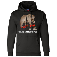 Kid's Funny T Shirt A Grizzly Bear Coming For You T Shirt Champion Hoodie | Artistshot