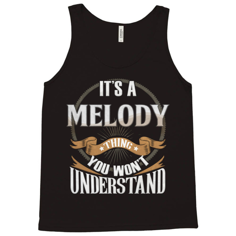 Female Name Melody -  It_s A Melody Thing You Wouldn_t Understand Tank Top | Artistshot