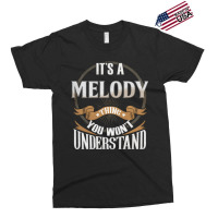 Female Name Melody -  It_s A Melody Thing You Wouldn_t Understand Exclusive T-shirt | Artistshot