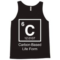 Carbon Based Life Form Tank Top | Artistshot