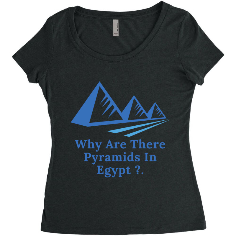 Why Are There Pyramids In Egypt Women's Triblend Scoop T-shirt by cm-arts | Artistshot