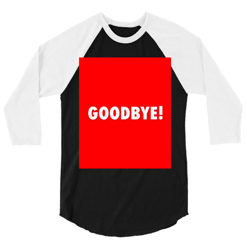 Goodbye 3/4 Sleeve Shirt | Artistshot