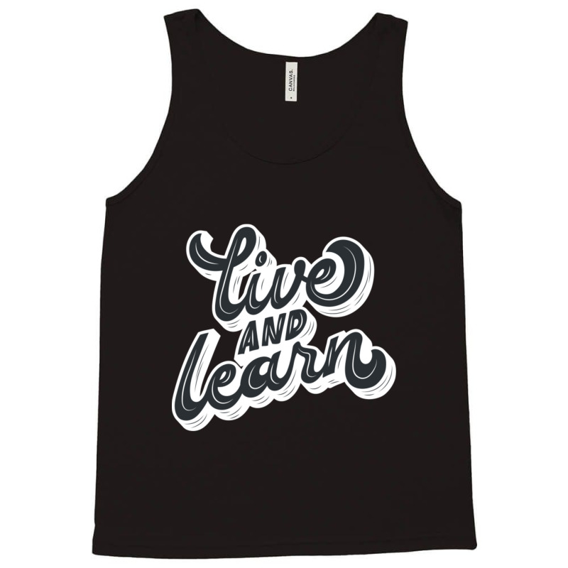 Live And Learn Black Tank Top by Kuwannin528 | Artistshot