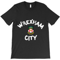 Wrexham City, City Of Wrexham, Capital Of North Wales T-shirt | Artistshot