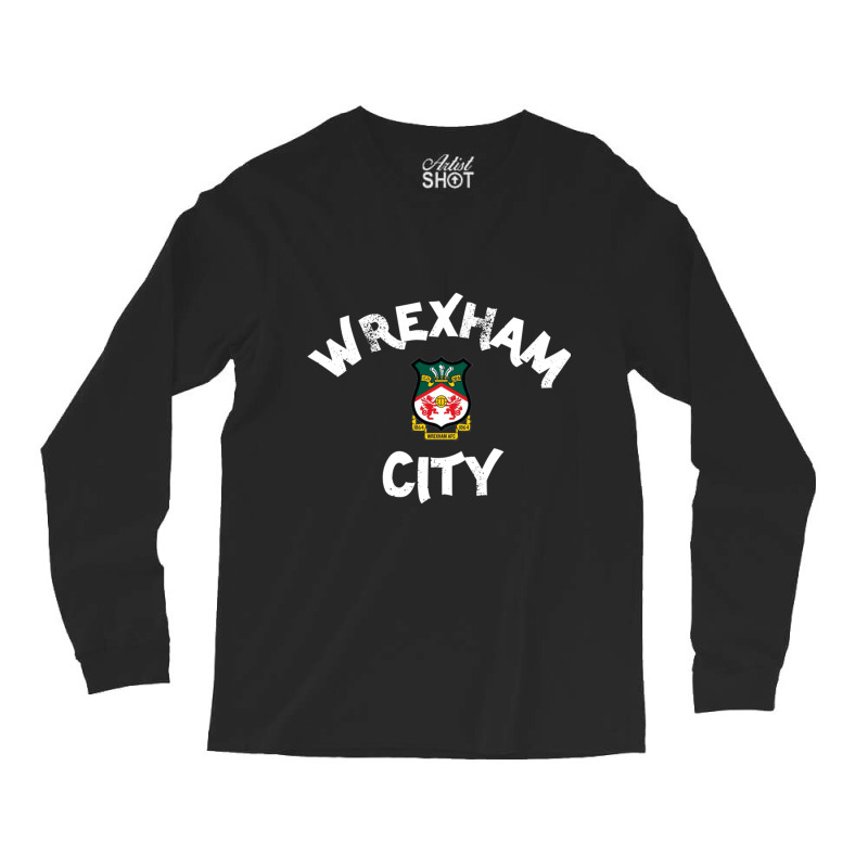 Wrexham City, City Of Wrexham, Capital Of North Wales Long Sleeve Shirts | Artistshot