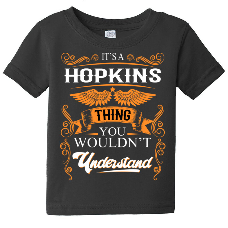 Hopkins Name Shirt Hopkins Thing You Wouldn't Understand Baby Tee | Artistshot