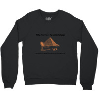 Why Are There Pyramids In Egypt  Why Are There Pyramids In Egypt They  Crewneck Sweatshirt | Artistshot