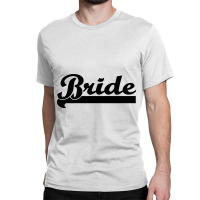 Bride Classic T-shirt | Artistshot