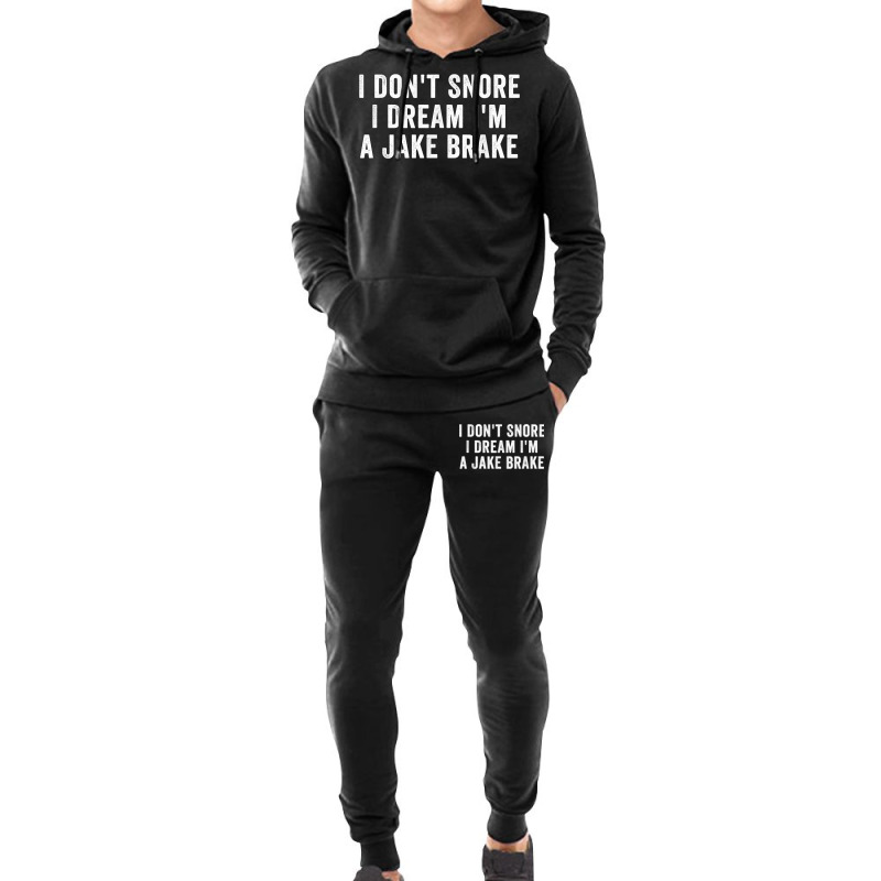 I Don_t Snore I Dream I_m A Jake Brake Trucker, Truck Driver Hoodie & Jogger Set | Artistshot