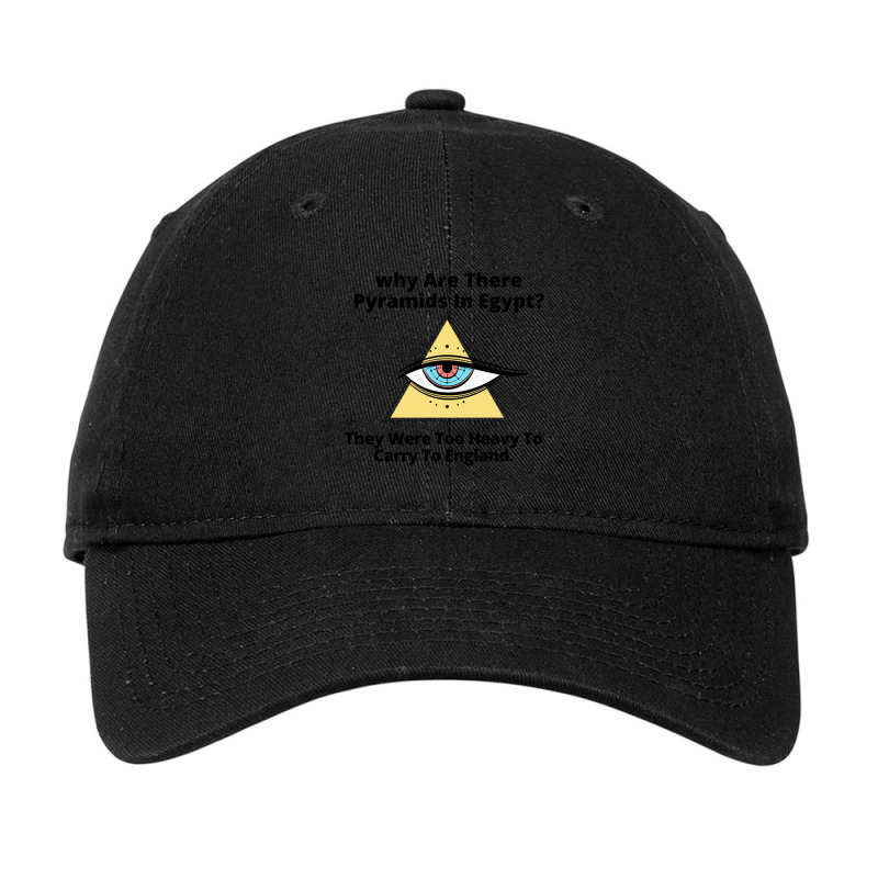 Why Are There Pyramids In Egypt They Were Too Heavy Adjustable Cap | Artistshot