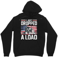 I Just Dropped A Load Funny Trucker American Flag Unisex Hoodie | Artistshot