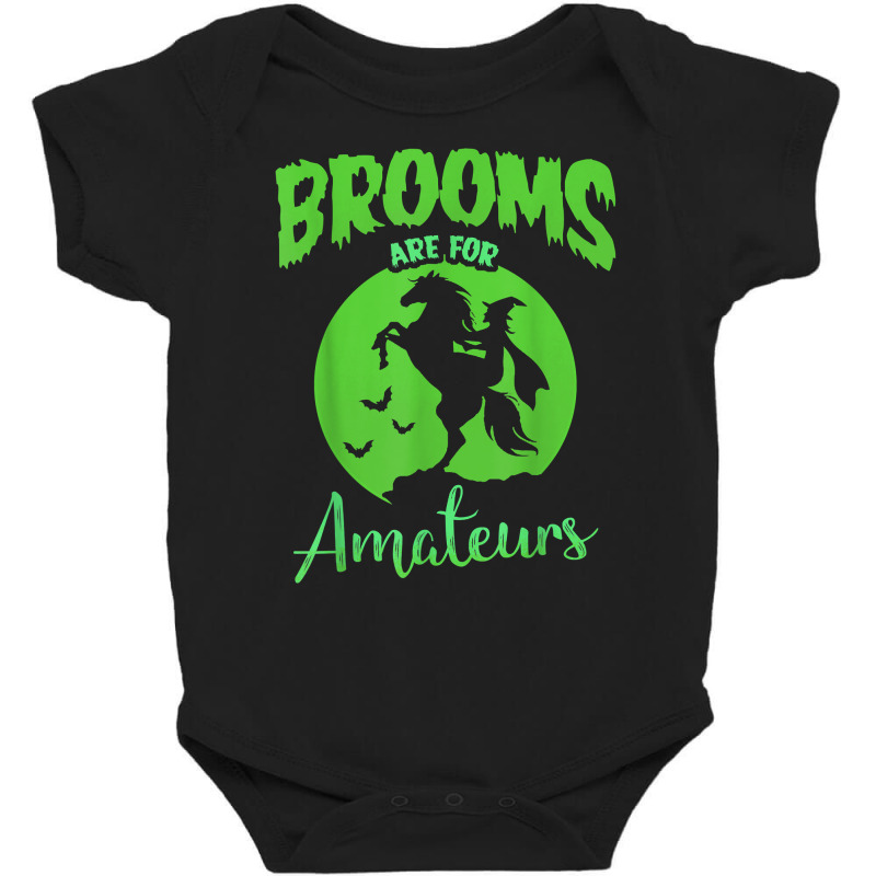 Brooms Are For Amateurs Funny Halloween Witch Hoodie Back T Shirt Baby Bodysuit by cm-arts | Artistshot