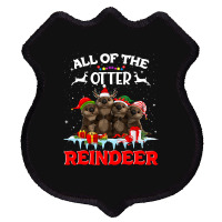 All Of The Otter Reindeer Funny Other Christmas, All Of The Otter Rein Shield Patch | Artistshot