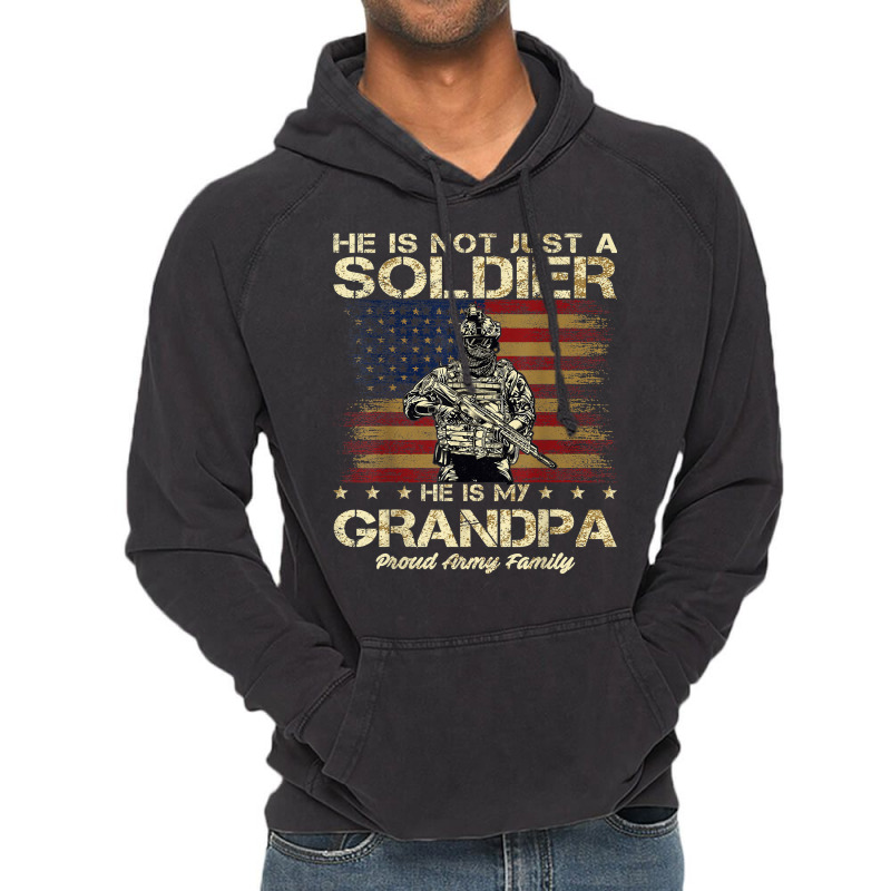 Proud Army Family He Is Not Just A Soldier He Is My Grandpa Vintage Hoodie | Artistshot