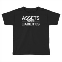 Assets Over Liabilities Accountant Toddler T-shirt | Artistshot