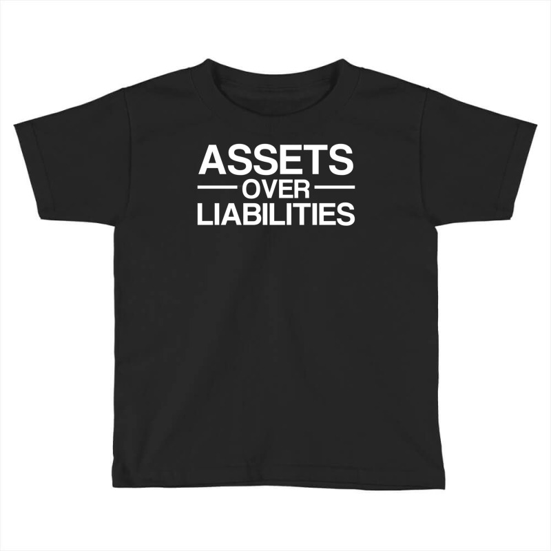 Assets Over Liabilities Accountant Toddler T-shirt by Min01 | Artistshot