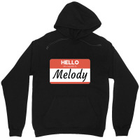 Melody Name Label  Hello My Name Is Melody Gift For Melody Or For A Fe Unisex Hoodie | Artistshot