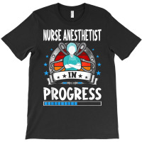 Nurse Anesthetist In Progress Trainee Student T Shirt T-shirt | Artistshot