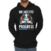 Nurse Anesthetist In Progress Trainee Student T Shirt Lightweight Hoodie | Artistshot